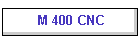 M 400 CNC