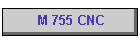 M 755 CNC